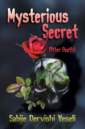 Mysterious Secret (After Death)-Sabije Dervishi-Veseli
